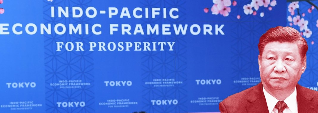 A Cause of Anxiety in the Region: China’s Response to Indo-Pacific Economic Framework